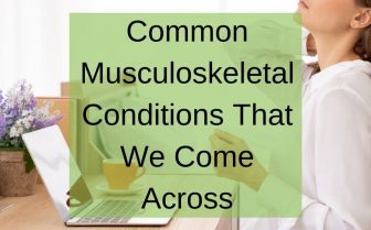 Common musculoskeletal conditions that we come across