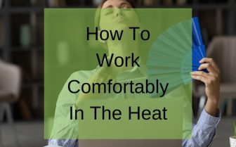 how to work comfortably in the heat