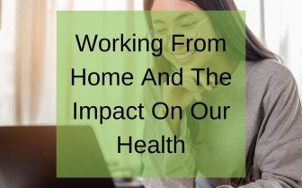 Working From Home And The Impact On Our Health