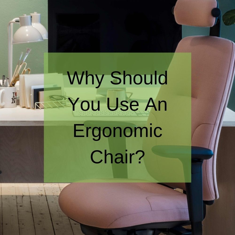 Why Should You Use An Ergonomic Chair?
